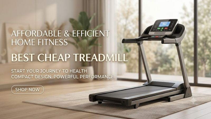 How to Choose the Right Best Cheap Treadmill