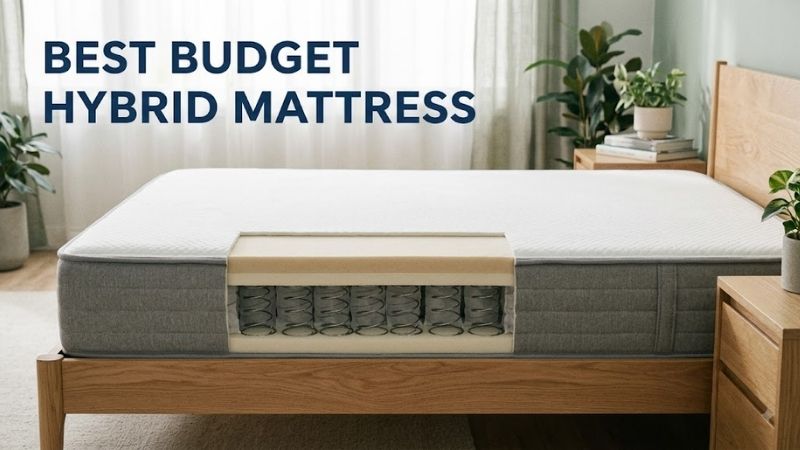 How to Choose the Right Best Budget Hybrid Mattress