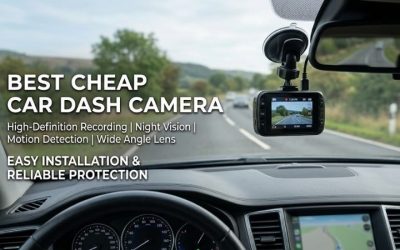 Best Cheap Car Dash Camera Options to Protect Your Driving