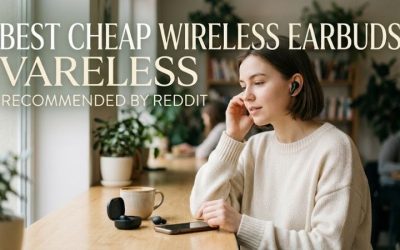 Best Cheap Wireless Earbuds Reddit Users Actually Recommend (2026)
