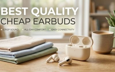 Best Quality Cheap Earbuds: 4 Top Picks for August 2026